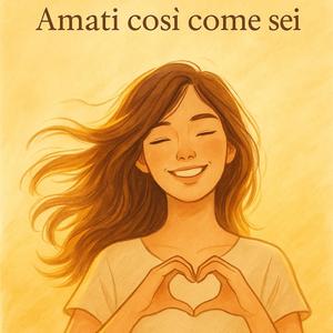 Amati così come sei