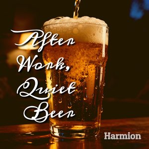 After Work, Quiet Beer