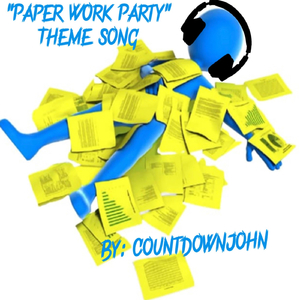 Paper Work Party Theme Song
