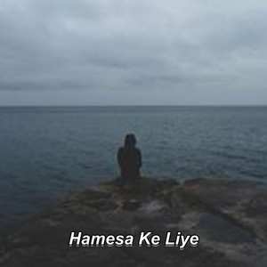 Hamesa Ke Liye