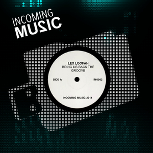 Bring Us Back The Groove (Original Mix)