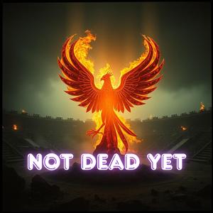 Not Dead Yet