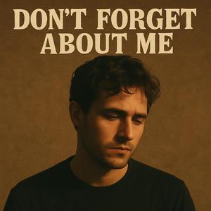 Don't Forget About Me