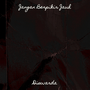 Jangan Berpikir Jauh