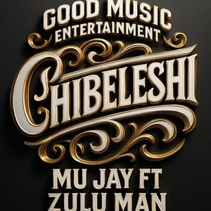 Chibeleshi (feat. Zulu Man)
