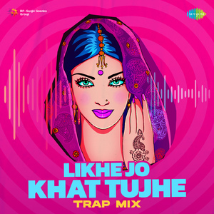 Likhe Jo Khat Tujhe - Trap Mix