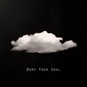 Bury Your Soul