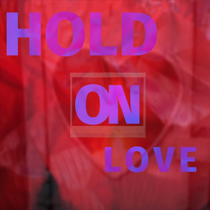 Hold on Love