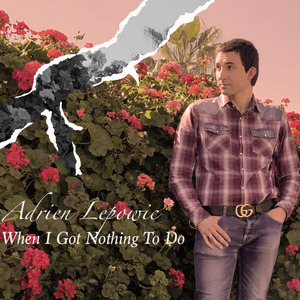 When I Got Nothing to Do