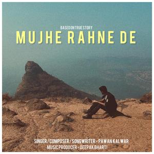 Mujhe Rahne De