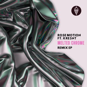 Melted Chrome (Rose Woods Remix)