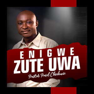 Enigwe Zute Uwa