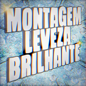 MONTAGEM LEVEZA BRILHANTE