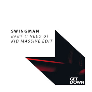 Baby (I Need You) (Kid Massive Edit)