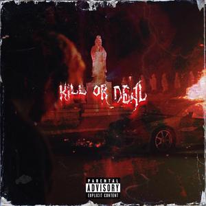 KILL OR DEAL