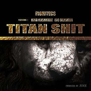 Titan Shit (feat. King Kashmere & Ric Branson)