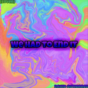 We Had to End It