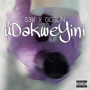 Udakwe Yin (feat. S3k & Goblin)