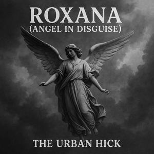 ROXANA ("ANGEL IN DISGUISE")