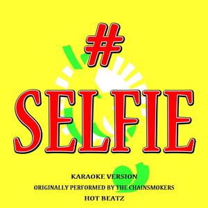 # Selfie (Originally Performed by the Chainsmokers)