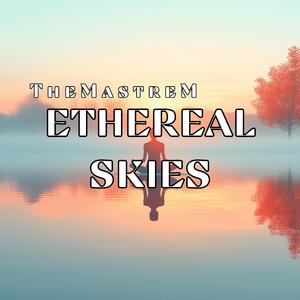 Ethereal Skies