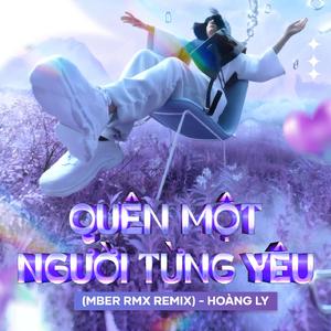 Quên Một Người Từng Yêu (Mber RMX Remix)