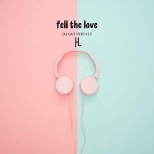Fell the Love