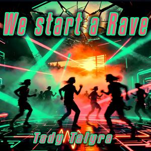 We start a Rave