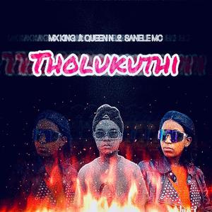 Tholokuthi (feat. Queen N & Sanele MC)