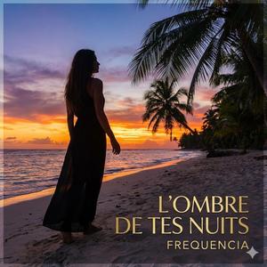 L'ombre de tes nuits