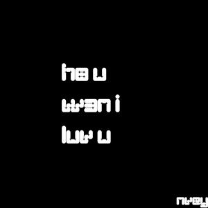 H8 U W3N I LUV U