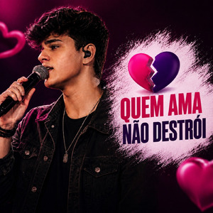 Quem Ama Não Destrói