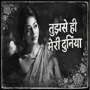 Tujhase Hi Meri Duniya