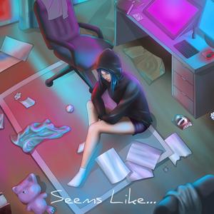 seems like... (feat. jxnesdeath & Nathalie Q)