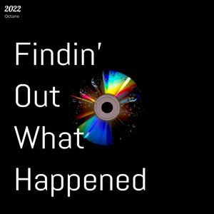 Findin' Out What Happened
