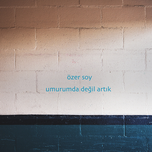 Umurumda Değil Artık