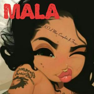 Mala (feat. Fuego)