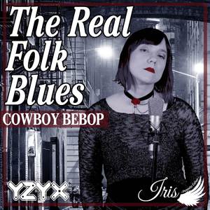 The Real Folk Blues (Spanish Version from "Cowboy Bebop")