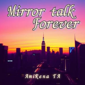 Mirror talk Forever