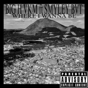 Where I Wanna Be. (feat. SMYLEY BVT)