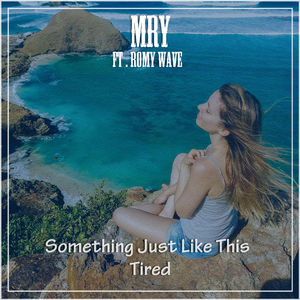 Alan Walker / Gavin James / Clodplay / The Chainsmokers / Romy Wave - Tired×Something Just Like This Mashup