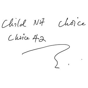 Child Not Choice (Choice 42)