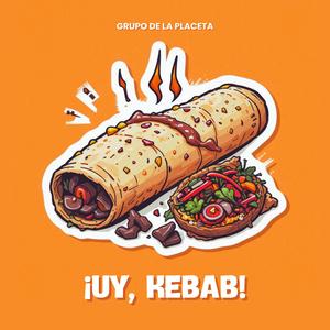¡Uy, kebab!