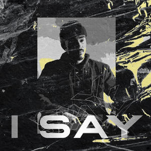 I Say