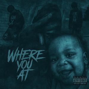 Where you at (feat. babyc1nxo)