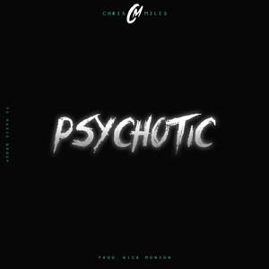 Psychotic (Prod. Nick Monson)