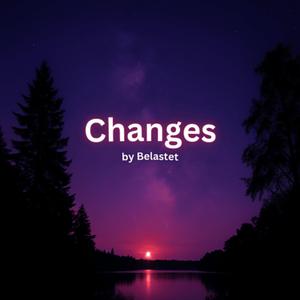 Changes