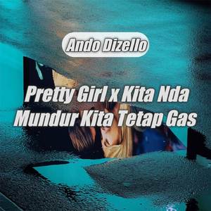 DJ Pretty Girl x Kita Nda Mundur Kita Tetap Gas