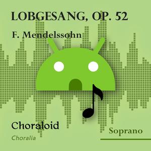 Lobgesang, op. 52: 2a - Alles, was Odem hat, lobe den Herrn (All voices)