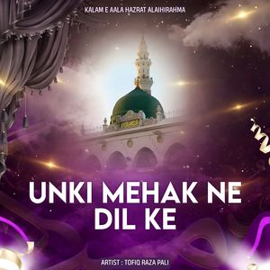 Unki Mehak Ne Dil Ke